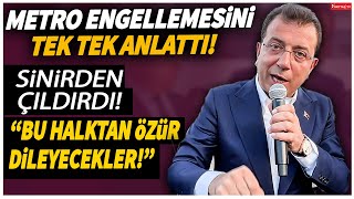 Ekrem İmamoğlu metro açılışında engellemeleri tek tek anlattı quotBu halktan özür dileyeceklerquot [upl. by Yseult]