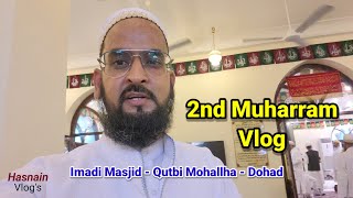 2nd Muharram Vlog  Dohad Imadi Masjid [upl. by Tnairb]