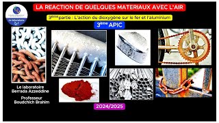 3ème partie Laction du dioxygène sur le fer et laluminium 3APIC [upl. by Haissi]