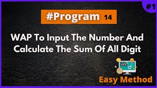 Solution WAP To Input The Number And Calculate The Sum Of All Digit [upl. by Katrine]