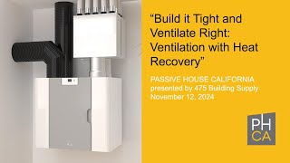 Webinar  November 12 2024  Build it Tight and Ventilate Right [upl. by Caril660]