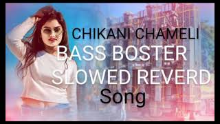 AAI CHIKNI CHAMELI BASS BOSTER SLOWED REVERD SONG [upl. by Eilsew241]