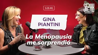 S2E46 GINA PIANTINI  LA MENOPAUSIA ME SORPRENDIÓ [upl. by Ahseyt]