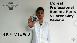 Loreal Professionel Homme Paris 5 Force Clay Review  Hair Tutorial  Worth Buying Or Not [upl. by Salomi]