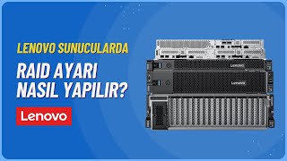 Lenovo Sunucularda RAID Ayarı Nasıl Yapılır 3 Farklı Yöntem [upl. by Ynattir]