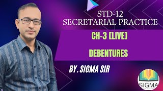 Ch3 DEBENTURES  Secretarial Practice Std12th  Nikhil Solanki  Sigma Inst of Excel [upl. by Eintrok]