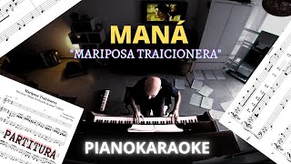 Maná  Mariposa Traicionera Partitura  PianoKaraoke [upl. by Brotherson690]