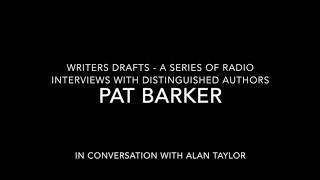 WRITERS DRAFTS PAT BARKER in conversation with Alan Taylor [upl. by Folger]