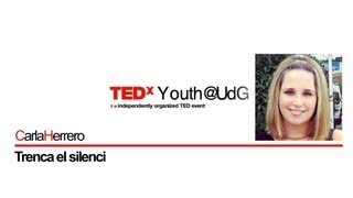 Trenca el silenci Carla Herrero at TEDxYouthUdG [upl. by Fink166]