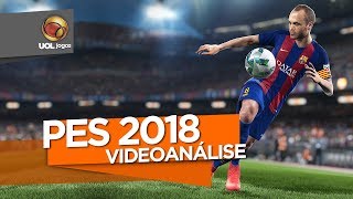 Análise Com jogabilidade imbatível PES 2018 repete acertos e erros do passado [upl. by Kirre]