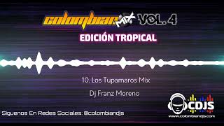 10 Tupamaros Mix  djfranzmoreno  colombiandjs  ColombianMixVol4 [upl. by Ladonna]