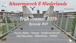 Wesermarsch und Niederlande 2024  Episode 01 [upl. by Carlock]