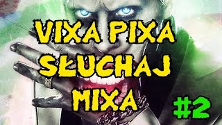 VIXA PIXA SŁUCHAJ MIXA 2 CIĘŻKI KOŁCHOZ [upl. by Nohsal101]