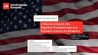 Conversas Complementares O Mundo Depois das Eleições Presidenciais nos Estados Unidos da América [upl. by Eichman123]