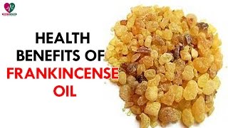 Health Benefits of Frankincense Oil  Health Sutra [upl. by Telrats]