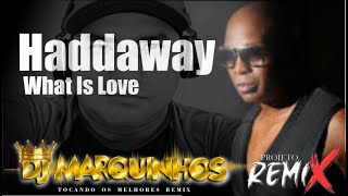 Haddaway  What Is Love   DJ Marquinhos [upl. by Salinas]