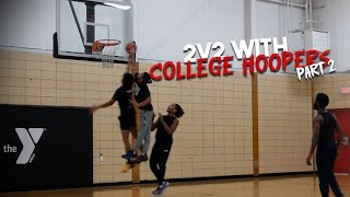 I Played 2v2 With College Hoopers Part 2 [upl. by Asenaj345]