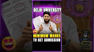 Delhi University 🔥 Minimum Marks to Get Admission 💯 short delhiuniversity [upl. by Nevaed]