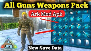 New Premium Weapons Pack Ark Mobile Mod Apk Download and Install for free Android iOS [upl. by Lantha]