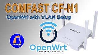 COMFAST CFN1  How to Reflash to OPENWRT amp Vlan Setup  Tagalog [upl. by Ecirtra]