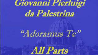 Adoramus Te  Palestrina  All Partswmv [upl. by Torrence]