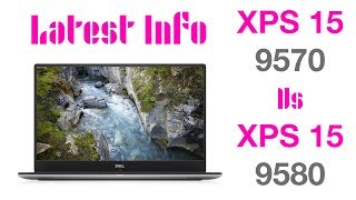 New Dell XPS 15 9580 Vs 9570  Why to Buy the OLD XPS 15 [upl. by Bren]