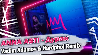 ANNA ASTI  Дурак Vadim Adamov amp Hardphol Remix DFM mix [upl. by Mistrot209]