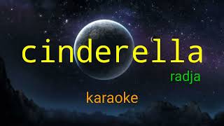 cinderella radja musik karaoke original [upl. by Ahseyt]