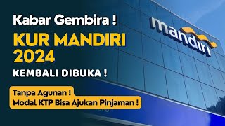 KUR MANDIRI 2024 KEMBALI DIBUKA‼️Modal KTP Bisa Ajukan Pinjaman amp Tanpa Agunan [upl. by Kcirdaed]