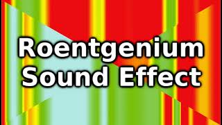 Roentgenium Sound Effect [upl. by Susie]