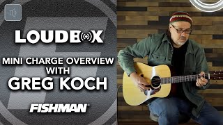 Fishman Loudbox Mini Charge Overview with Greg Koch  Battery Powered  Acoustic Amplifier [upl. by Tippets430]