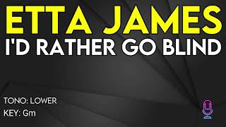 Etta James  Id Rather Go Blind  Karaoke Instrumental  Lower [upl. by Seek]