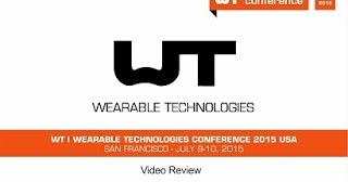 WT  Wearable Technologies Conference 2015 USA [upl. by Slemmer]