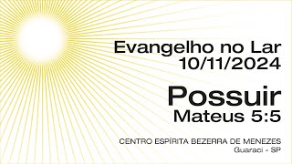 Evangelho no Lar  Dia 10112024  Possuir [upl. by Aryn]