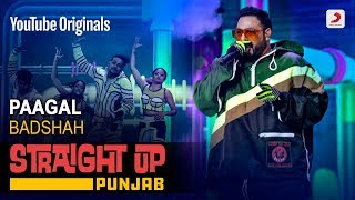 Paagal  Badshah  Straight Up Punjab [upl. by Schou655]