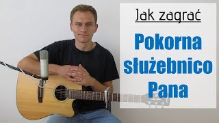 189 Jak zagrać na gitarze Pokorna służebnico Pana  JakZagracpl [upl. by Odelet604]