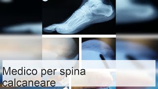 A quale medico rivolgersi in caso di sperone calcaneare [upl. by Gwenneth967]