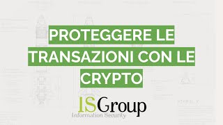 Proteggere le Transazioni con Criptovalute Sicurezza nei Pagamenti Digitali con ISGroup [upl. by Ydarg870]