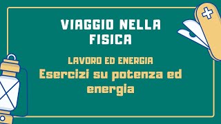 Lavoro ed energia  Esercizi su potenza ed energia [upl. by Naihr]