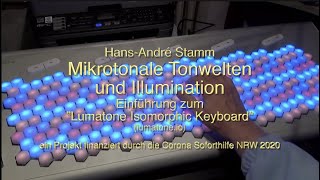 Mikrotonale Tonwelten amp Illumination  Einführung in das quotLumatone Keyboard durch H A Stamm [upl. by Akerdnuhs35]