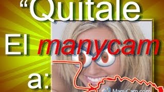 MINITUTORIAL Quita el quotManycamcom del Manycam [upl. by Iggam446]