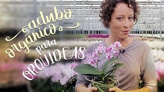 2 tipos de adubo ORGÂNICO para orquídeas [upl. by Giselbert877]