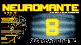 Audiolibro Neuromante  Octava Parte  de William Gibson  Cyberpunk [upl. by Droffig]