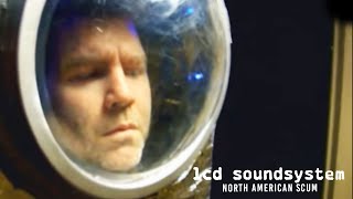 LCD Soundsystem  North American Scum Official Video [upl. by Zumwalt605]