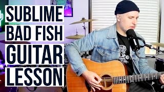 How To Play “Bad Fish” by Sublime  Guitar Lesson [upl. by Llohcin]