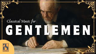 Classical Music for Distinguished Gentlemen [upl. by Latton]