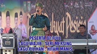 Peserta 01 Full Lagu Wajib Seri Mersing Lagu Pilihan Hitam Manis [upl. by Boniface]