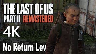 The Last of Us 2 Remastered No Return Lev Gameplay 4K No Commentary [upl. by Petigny]