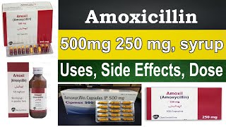 Amoxicillin 500 mg 250 mg capsule Amoxicillin syrup Amoxil  Used in pregnancy uses Side effect [upl. by Ovida]