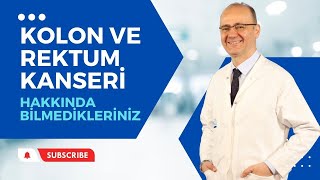 Kolon ve Rektum Kanseri hakkında bilmedikleriniz [upl. by Eecats]